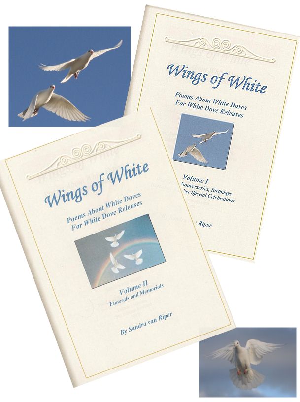        COMPLETE SET of BOOKS  Wings of White -Poems About White Doves - Volume I and Volume II