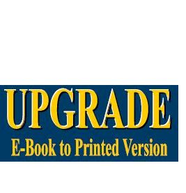 UPGRADE from E-Books to Printed Version